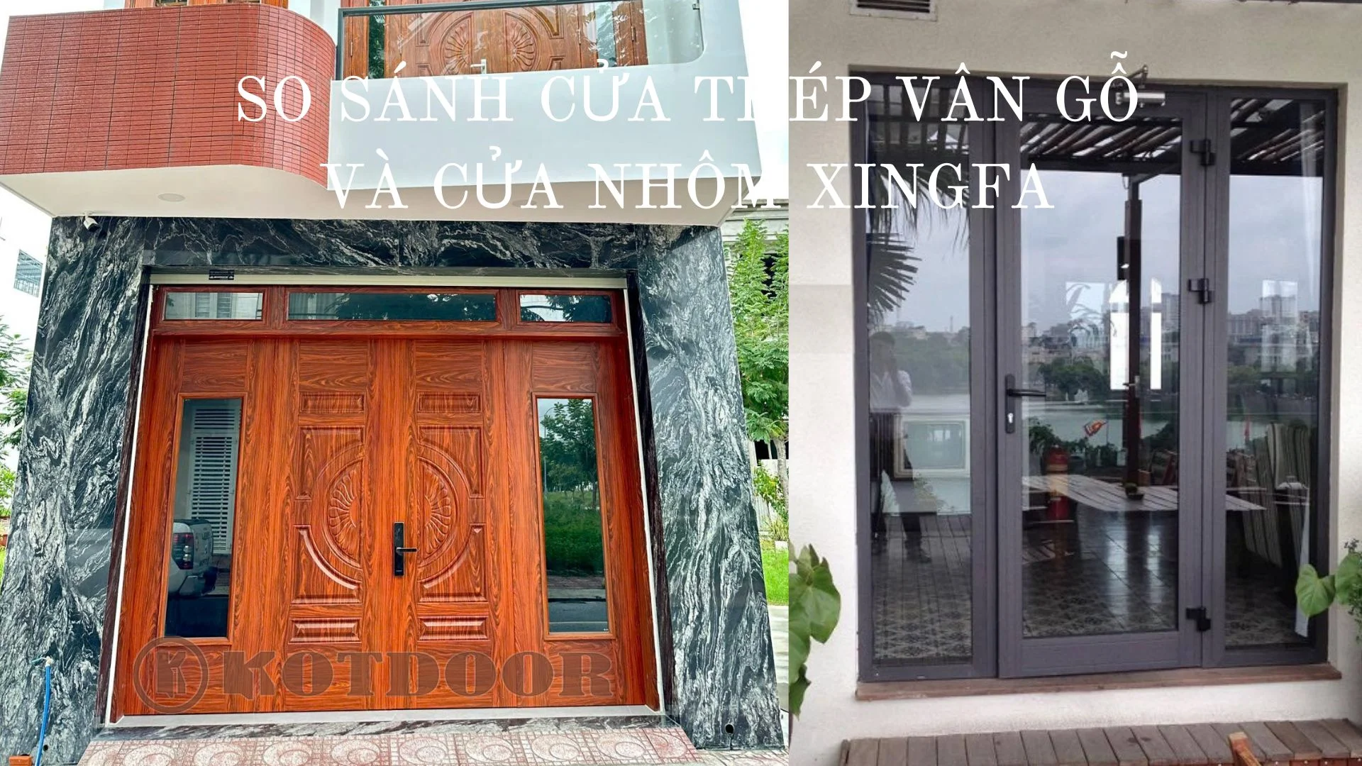 So sánh cửa thép vân gỗ và cửa nhôm xingfa